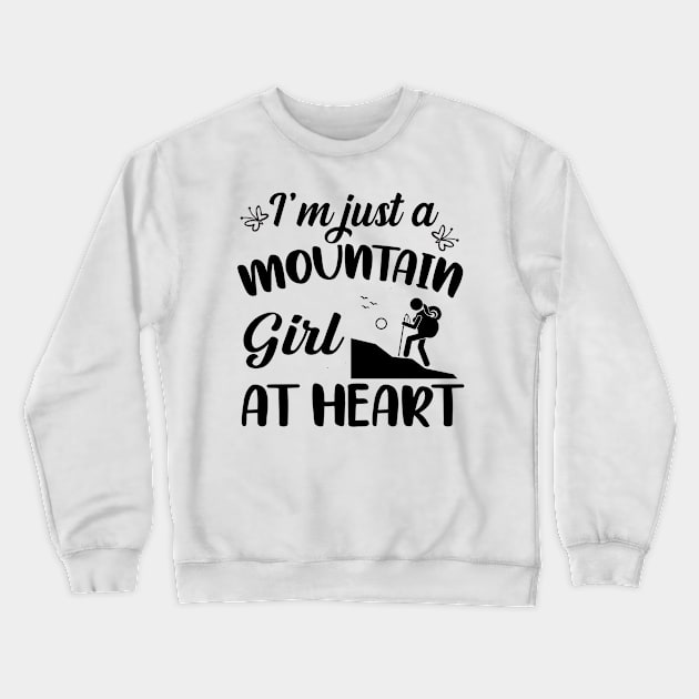 Just A Mountain Girl At Heart Crewneck Sweatshirt by JT Hooper Designs